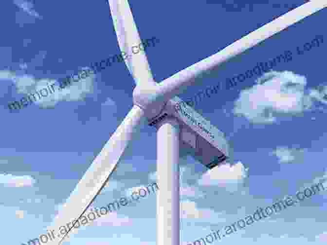 Advanced Wind Turbine Technology Harnessing The Power Of Wind Wind Energy Essentials: Societal Economic And Environmental Impacts