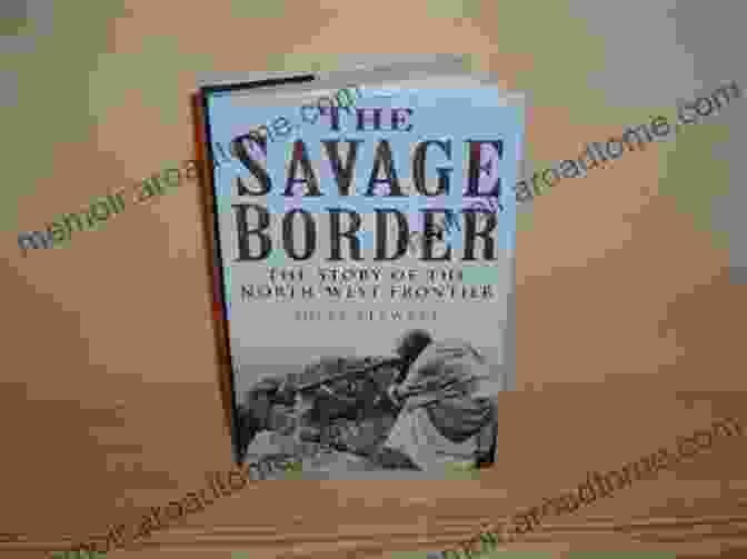 Book Cover For The Story Of The North West Frontier Savage BFree Download: The Story Of The North West Frontier