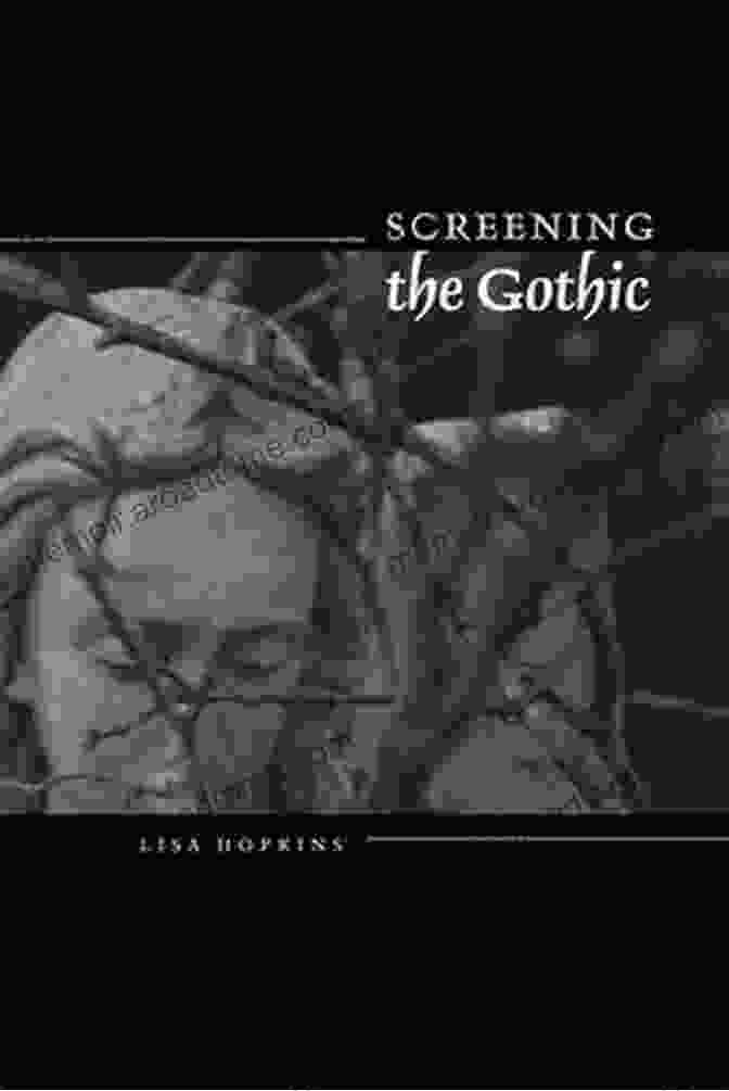 Book Cover Of Screening The Gothic By Lisa Hopkins Screening The Gothic Lisa Hopkins