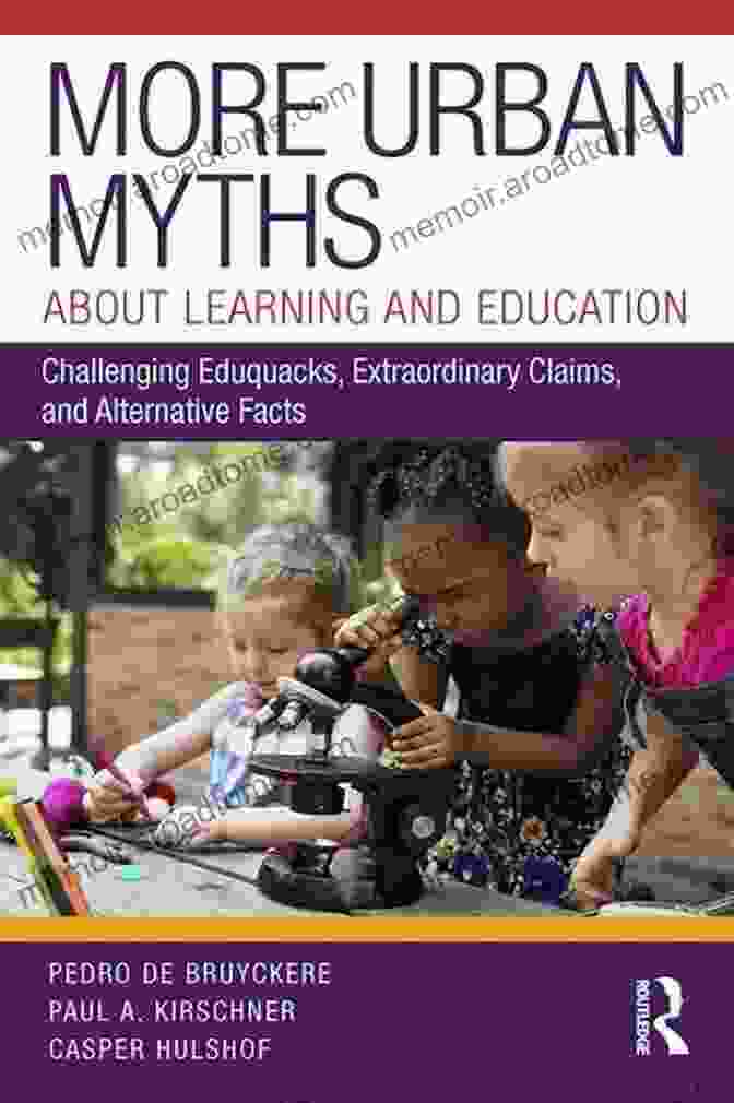 Challenging Eduquacks Book Cover More Urban Myths About Learning And Education: Challenging Eduquacks Extraordinary Claims And Alternative Facts