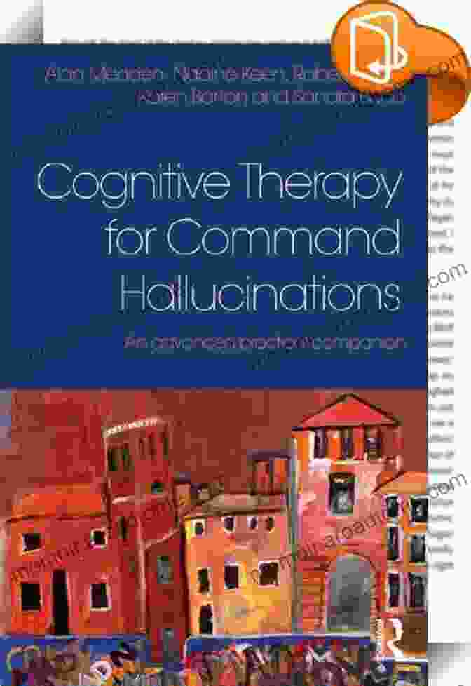 Cognitive Therapy For Command Hallucinations Book Cover Cognitive Therapy For Command Hallucinations: An Advanced Practical Companion