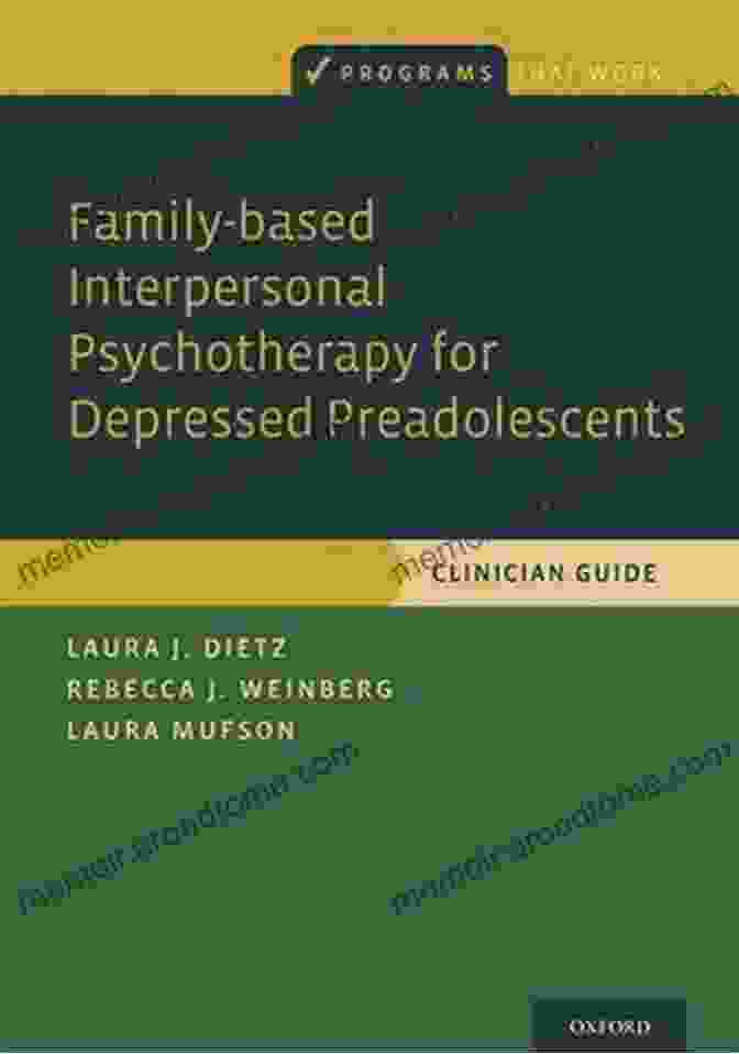 Family Based Interpersonal Psychotherapy For Depressed Preadolescents Family Based Interpersonal Psychotherapy For Depressed Preadolescents (Programs That Work)