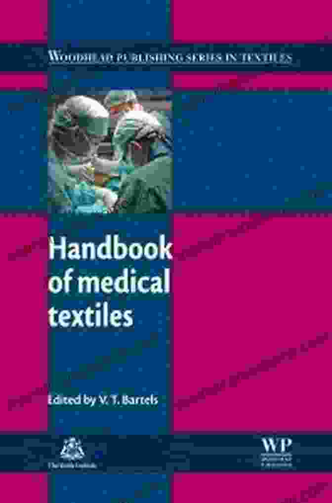 Handbook Of Medical Textiles Handbook Of Medical Textiles (Woodhead Publishing In Textiles 100)