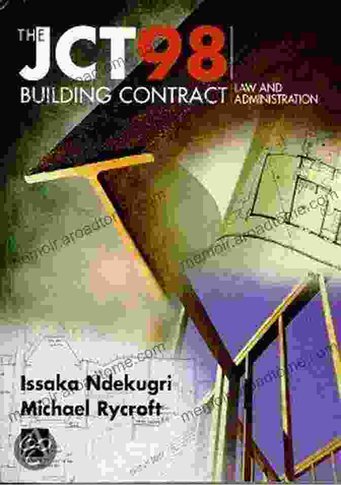 JCT98 Building Contract Law And Administration JCT98 Building Contract: Law And Administration