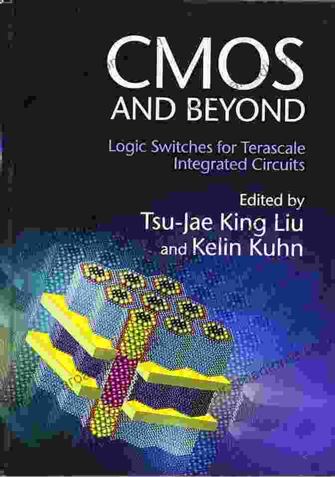 Logic Switches For Terascale Integrated Circuits CMOS And Beyond: Logic Switches For Terascale Integrated Circuits