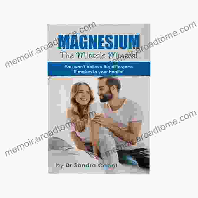 Magnesium The Miracle Mineral By Sandra Cabot Magnesium The Miracle Mineral Sandra Cabot