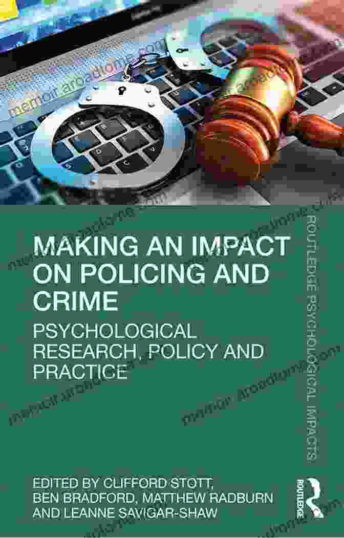 Making An Impact On Policing And Crime Making An Impact On Policing And Crime: Psychological Research Policy And Practice (Routledge Psychological Impacts)