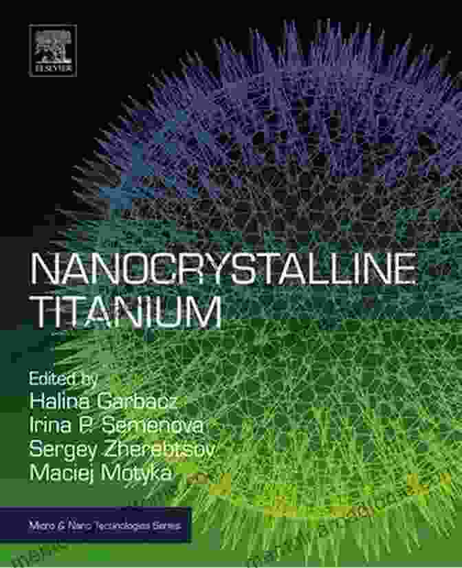 Nanocrystalline Titanium Micro And Nano Technologies Nanocrystalline Titanium (Micro And Nano Technologies)