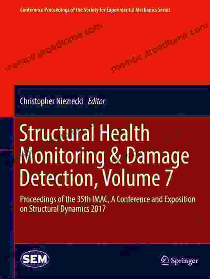 Proceedings Of The 35th Imac Conference And Exposition On Structural Society Shock Vibration Aircraft/Aerospace Energy Harvesting Acoustics Optics Volume 9: Proceedings Of The 35th IMAC A Conference And Exposition On Structural Society For Experimental Mechanics Series)