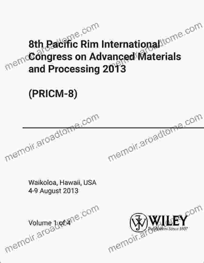 Proceedings Of The 8th Pacific Rim International Conference On Advanced Materials And Technologies Proceedings Of The 8th Pacific Rim International Conference On Advanced Materials And Processing (PRICM 8) (The Minerals Metals Materials Series)