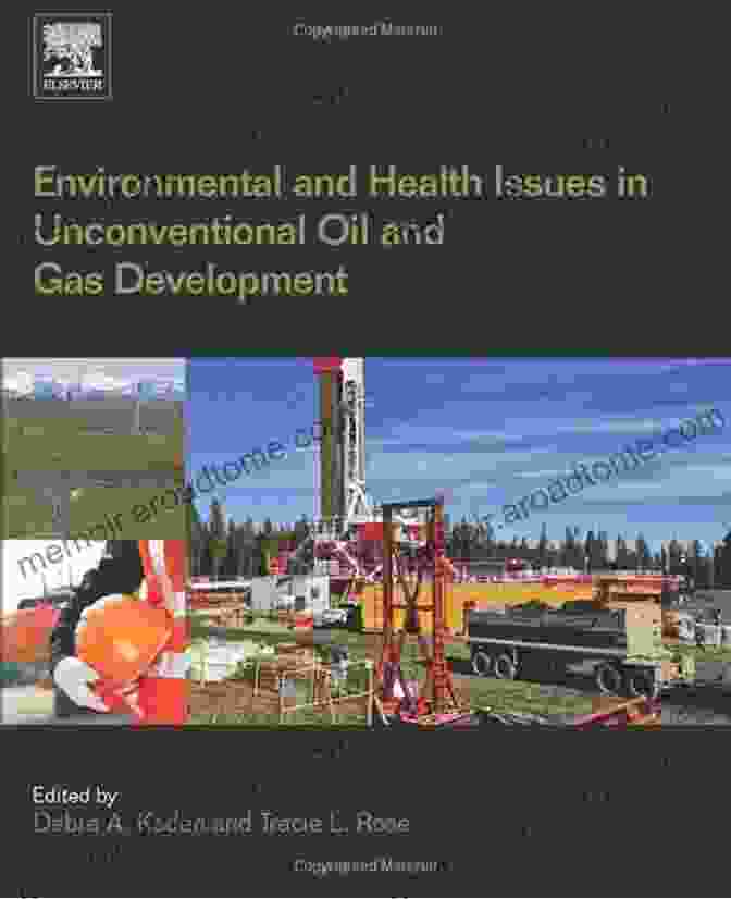 Public Health Concerns From Unconventional Oil And Gas Operations Environmental And Health Issues In Unconventional Oil And Gas Development