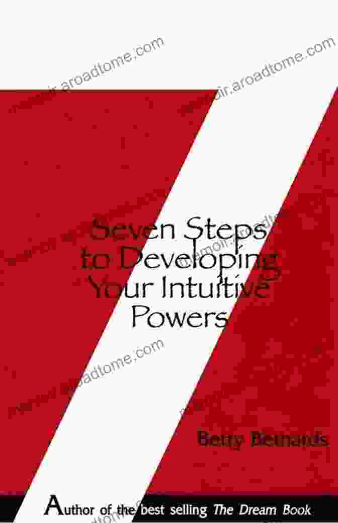 Seven Steps to Developing Your Intuitive Powers