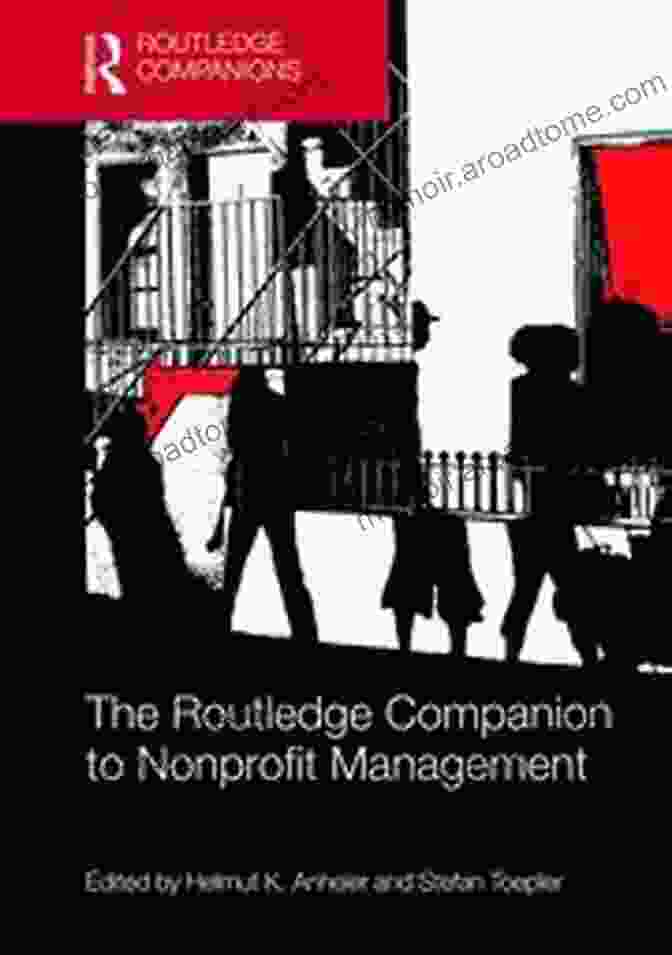 The Routledge Companion To Nonprofit Management Book Cover The Routledge Companion To Nonprofit Management (Routledge Companions In Business Management And Marketing)