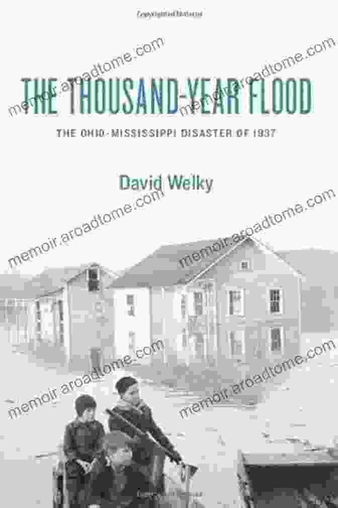 The Thousand Year Flood Book Cover The Thousand Year Flood: The Ohio Mississippi Disaster Of 1937