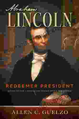 Abraham Lincoln 2nd Edition: Redeemer President (Library Of Religious Biography (LRB))