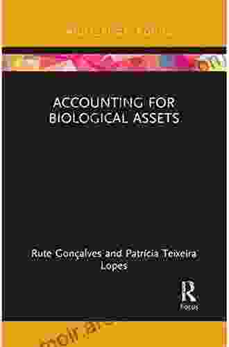 Accounting For Biological Assets (Routledge Focus On Business And Management)