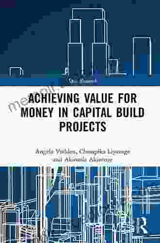 Achieving Value For Money In Capital Build Projects (Spon Research)