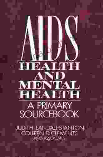 AIDS Health And Mental Health: A Primary Sourcebook