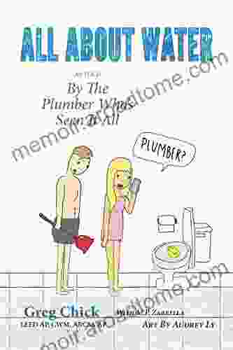 All About Water: As Told By The Plumber Who S Seen It All