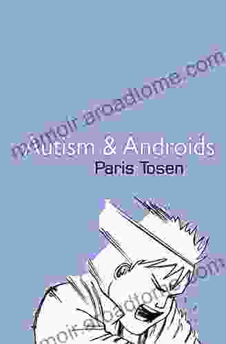 Autism and Androids Paris Tosen