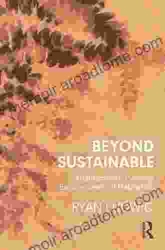 Beyond Sustainable: Architecture S Evolving Environments Of Habitation