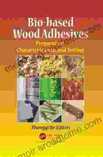 Bio Based Wood Adhesives: Preparation Characterization And Testing