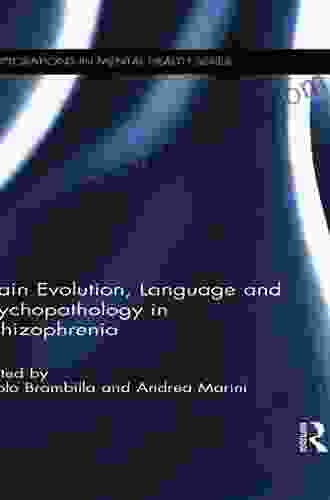 Brain Evolution Language and Psychopathology in Schizophrenia (Explorations in Mental Health)