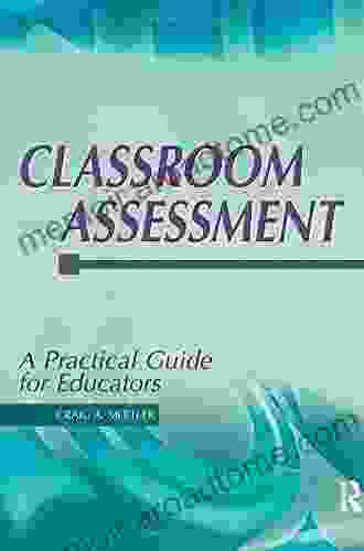 Classroom Assessment: A Practical Guide For Educators