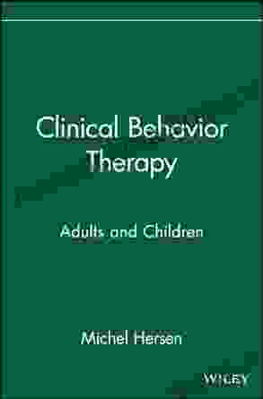 Clinical Behavior Therapy: Adults And Children