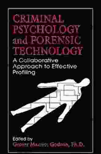 Criminal Psychology And Forensic Technology: A Collaborative Approach To Effective Profiling