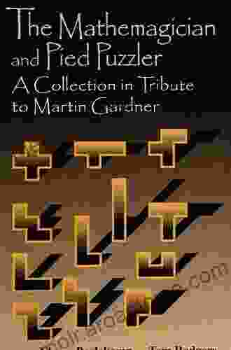 The Mathemagician And Pied Puzzler: A Collection In Tribute To Martin Gardner