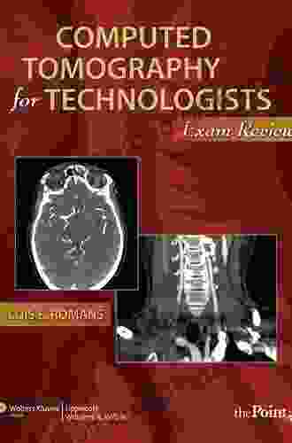 Computed Tomography For Technologists: A Comprehensive Text