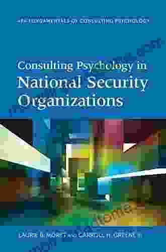 Consulting Psychology In National Security Organizations (Fundamentals Of Consulting Psychology)