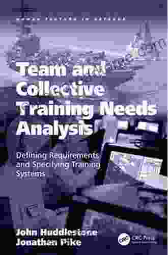 Team and Collective Training Needs Analysis: Defining Requirements and Specifying Training Systems (Human Factors in Defence)