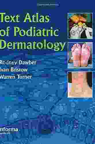 Text Atlas Of Podiatric Dermatology