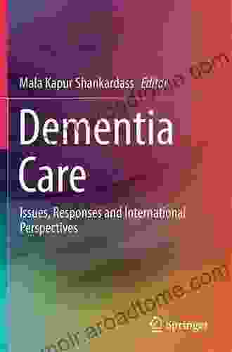 Dementia Care: Issues Responses And International Perspectives