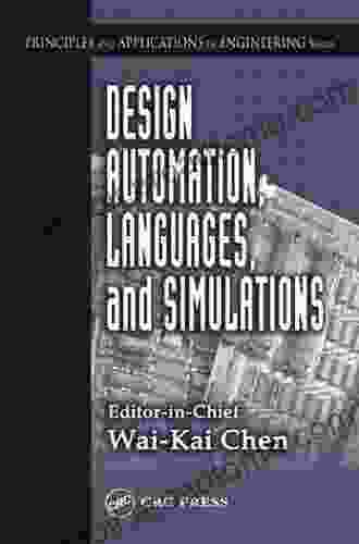 Design Automation Languages And Simulations (Principles And Applications In Engineering 9)