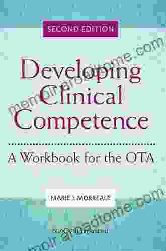 Developing Clinical Competence: A Workbook For The OTA