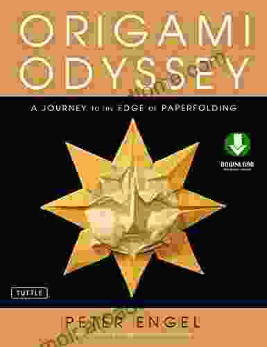 Origami Odyssey: A Journey To The Edge Of Paperfolding: Includes Origami With 21 Original Projects Downloadable Video Instructions