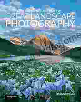 The Art Science And Craft Of Great Landscape Photography