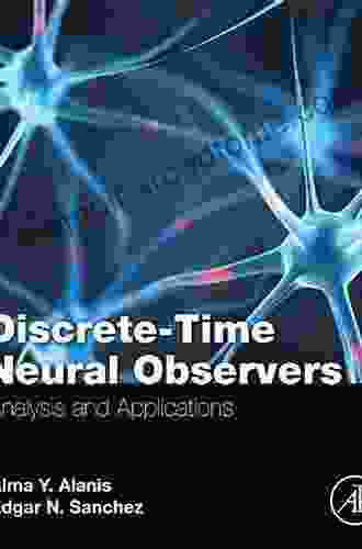 Discrete Time Neural Observers: Analysis And Applications