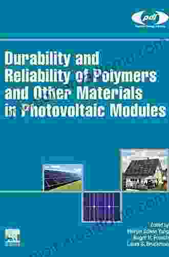 Durability And Reliability Of Polymers And Other Materials In Photovoltaic Modules (Plastics Design Library)