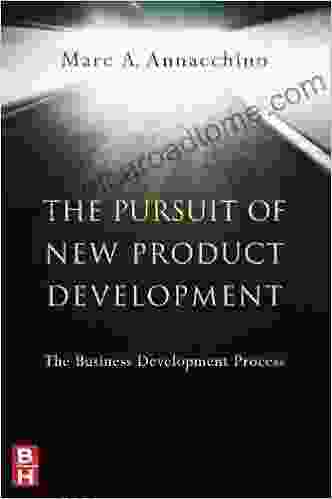 The Pursuit Of New Product Development: The Business Development Process