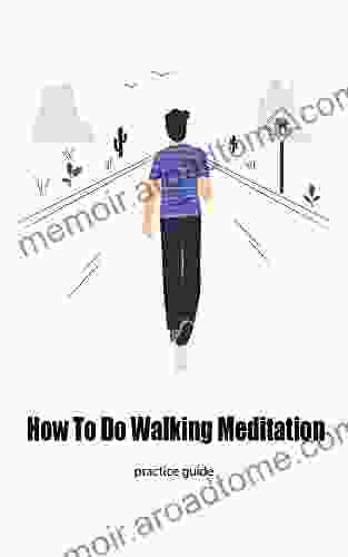 How To Do Walking Meditation: Practice Guide