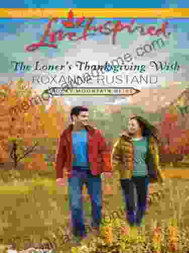 The Loner S Thanksgiving Wish (Rocky Mountain Heirs 5)