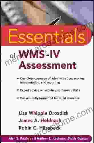 Essentials of WMS IV Assessment (Essentials of Psychological Assessment 85)