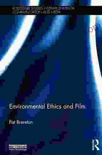 Environmental Ethics And Film (Routledge Studies In Environmental Communication And Media)