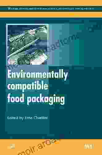 Environmentally Compatible Food Packaging (Woodhead Publishing In Food Science Technology And Nutrition)