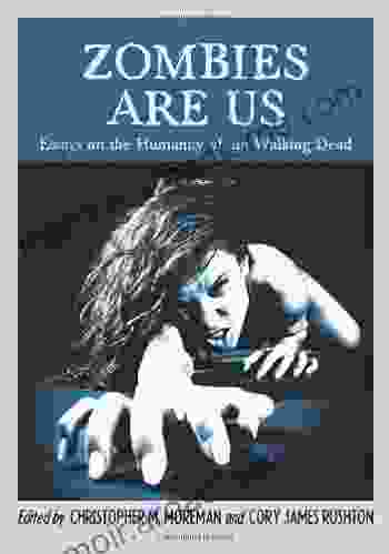 Zombies Are Us: Essays on the Humanity of the Walking Dead (Contributions to Zombie Studies)