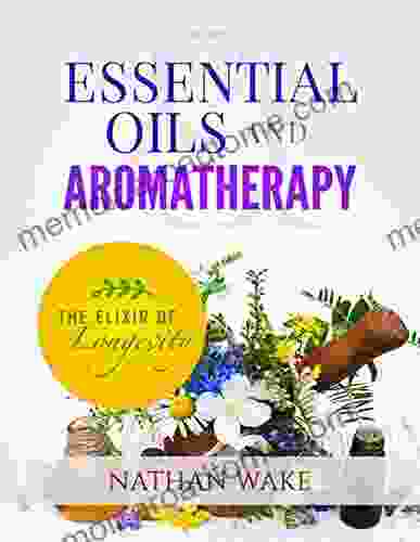 Essential Oils And Aromatherapy: The Elixir Of Longevity